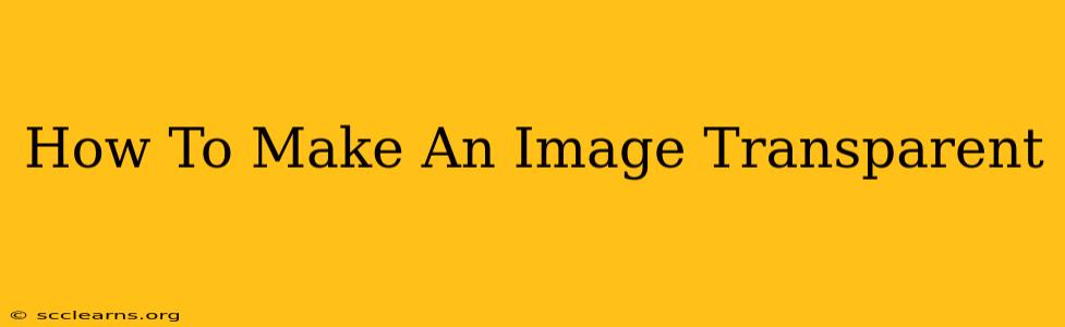 How To Make An Image Transparent