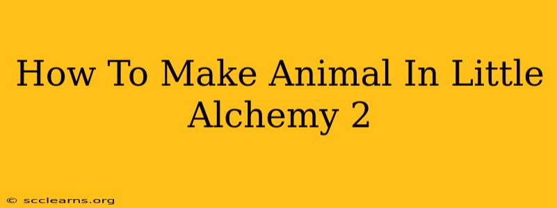 How To Make Animal In Little Alchemy 2