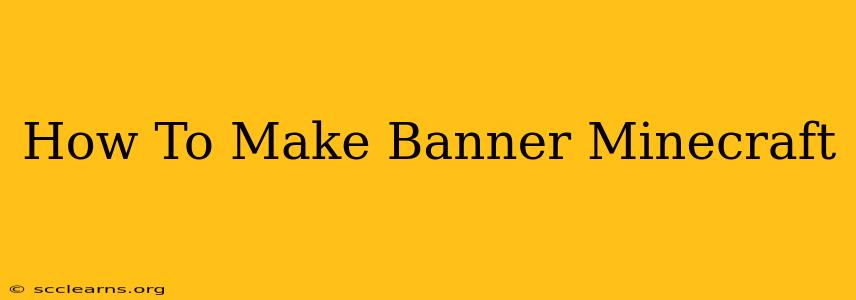 How To Make Banner Minecraft