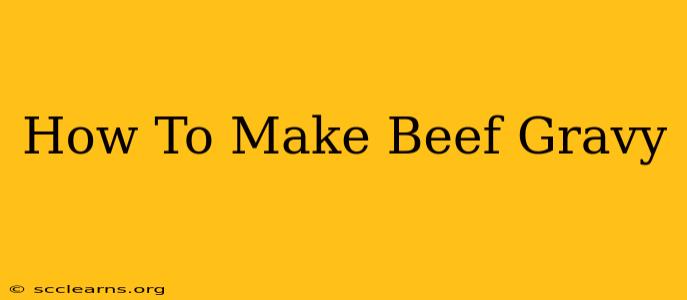 How To Make Beef Gravy