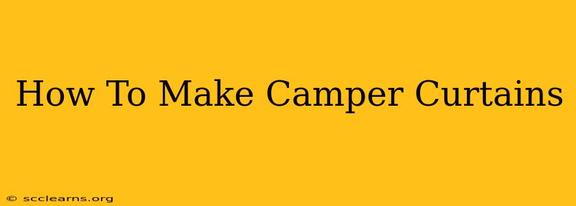 How To Make Camper Curtains