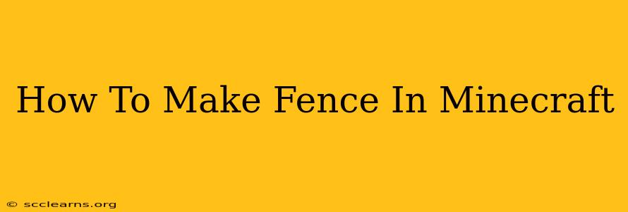 How To Make Fence In Minecraft