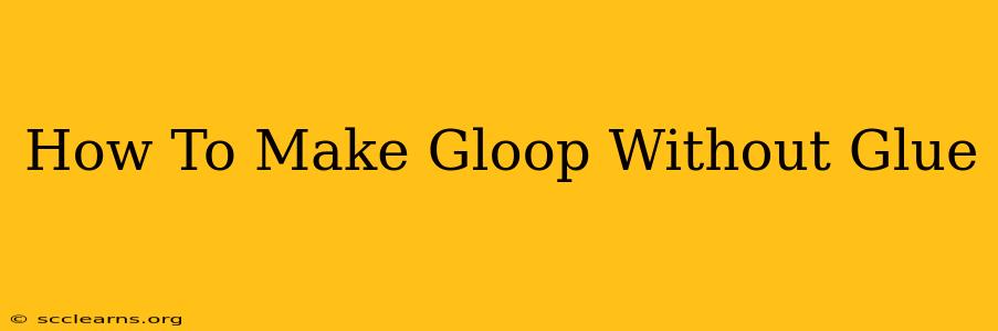 How To Make Gloop Without Glue