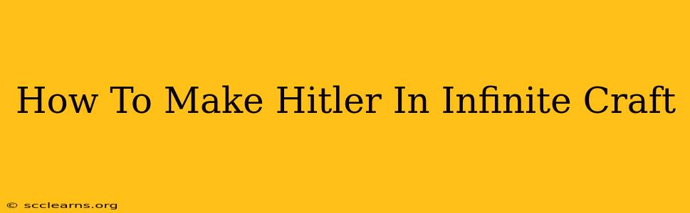 How To Make Hitler In Infinite Craft