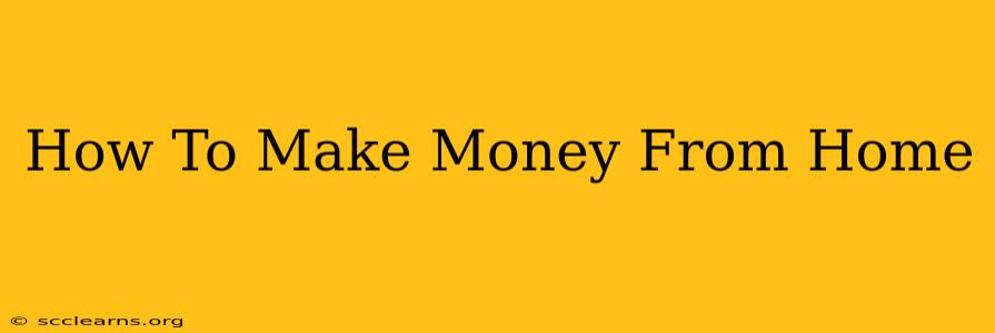 How To Make Money From Home