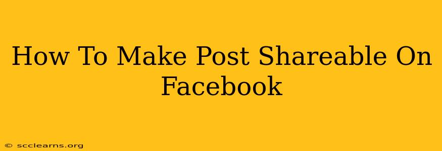 How To Make Post Shareable On Facebook