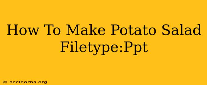 How To Make Potato Salad Filetype:Ppt