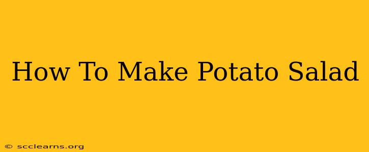 How To Make Potato Salad