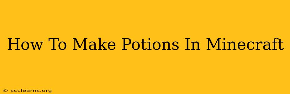 How To Make Potions In Minecraft