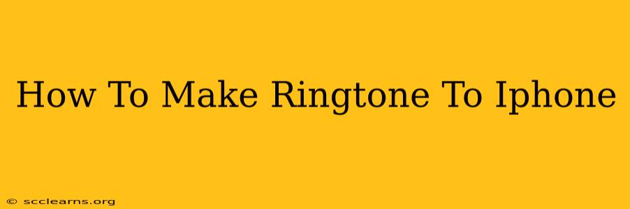 How To Make Ringtone To Iphone