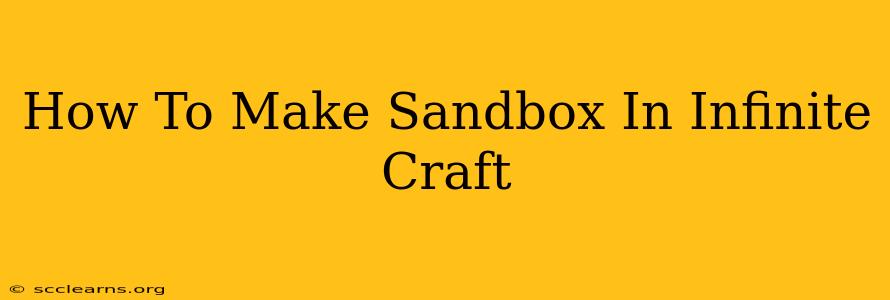 How To Make Sandbox In Infinite Craft