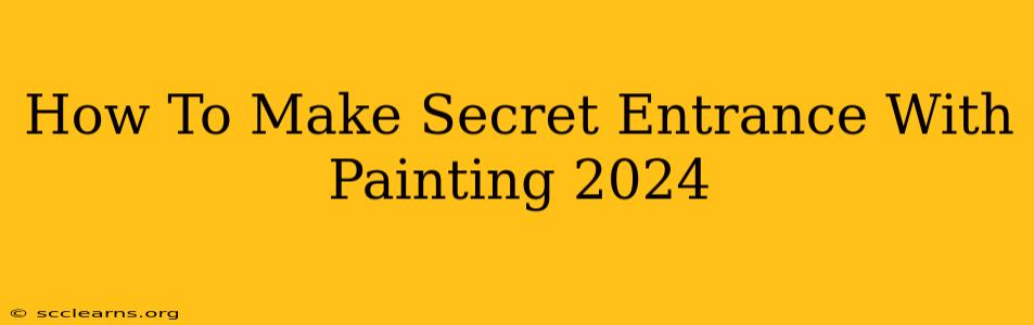 How To Make Secret Entrance With Painting 2024