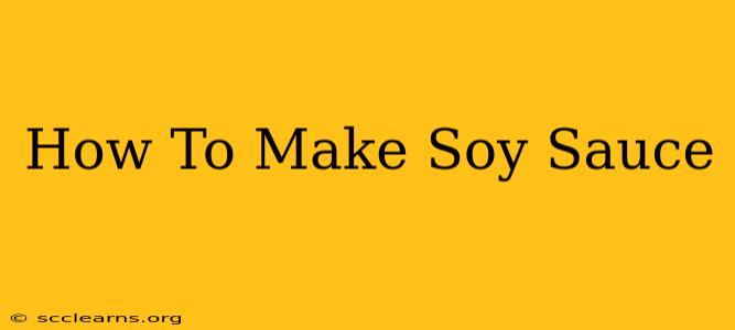 How To Make Soy Sauce