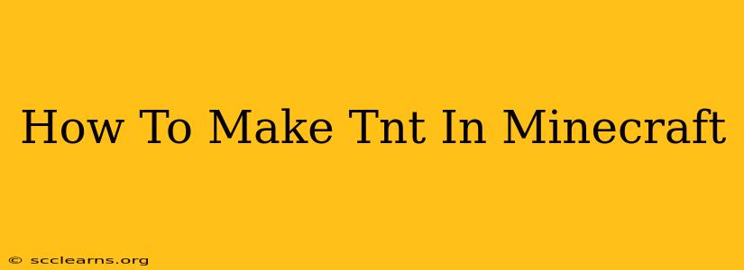 How To Make Tnt In Minecraft