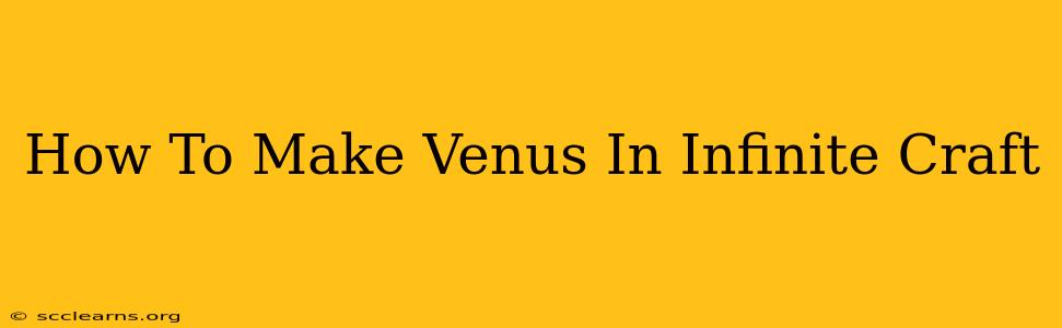 How To Make Venus In Infinite Craft