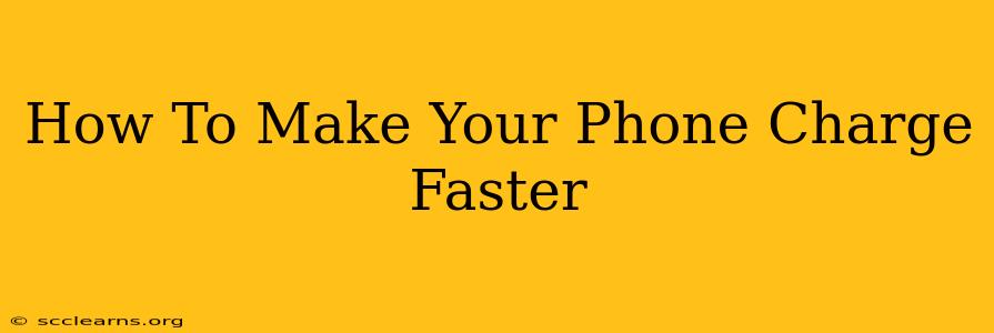 How To Make Your Phone Charge Faster