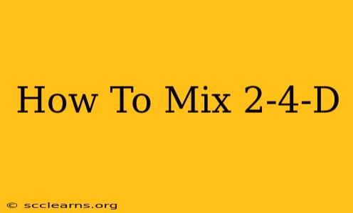 How To Mix 2-4-D