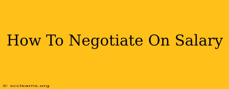 How To Negotiate On Salary