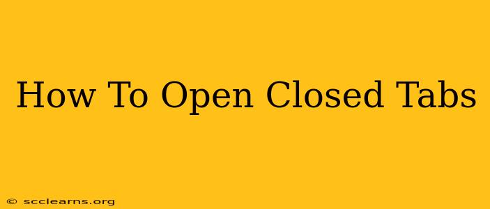 How To Open Closed Tabs