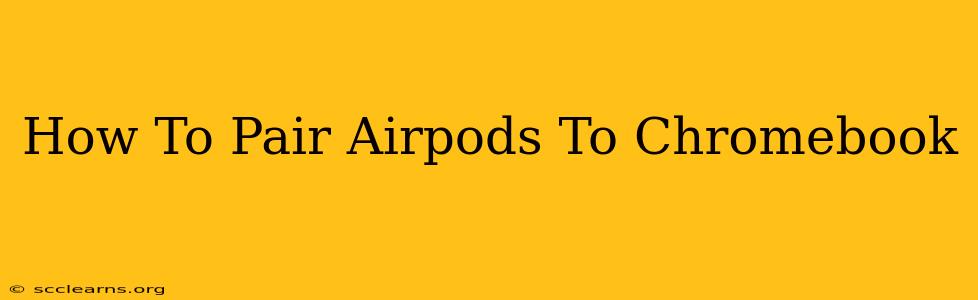 How To Pair Airpods To Chromebook