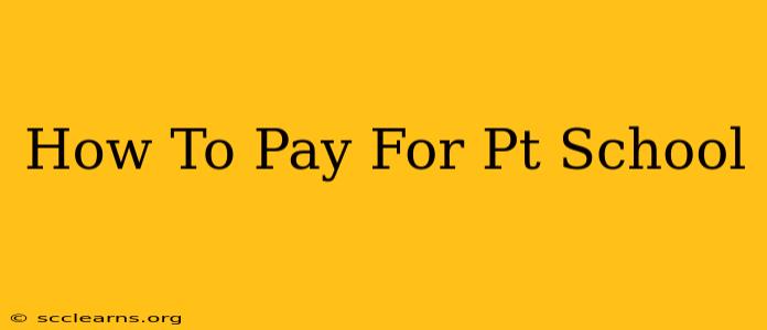 How To Pay For Pt School