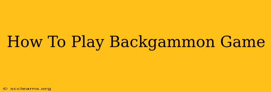 How To Play Backgammon Game