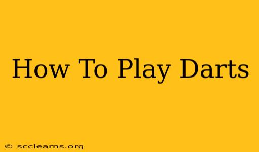 How To Play Darts