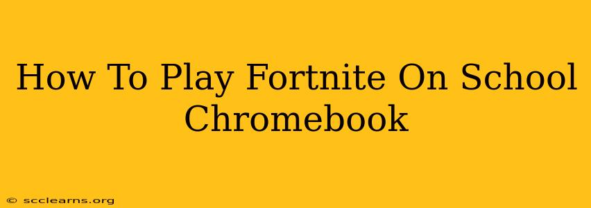 How To Play Fortnite On School Chromebook