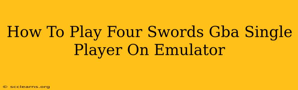 How To Play Four Swords Gba Single Player On Emulator