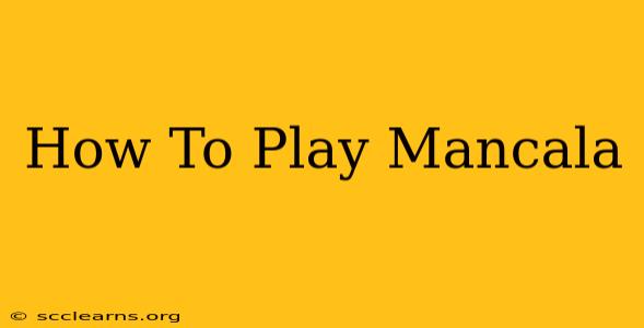 How To Play Mancala