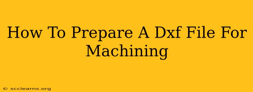 How To Prepare A Dxf File For Machining