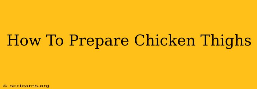 How To Prepare Chicken Thighs