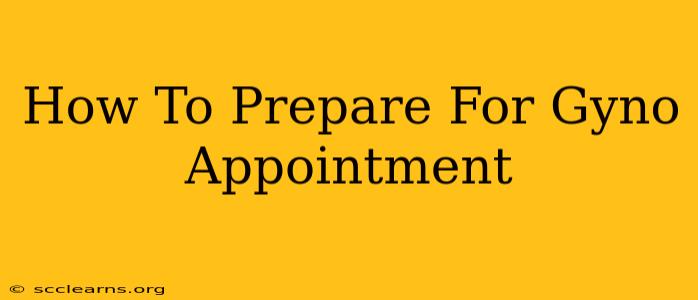 How To Prepare For Gyno Appointment