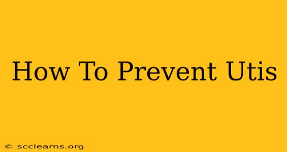 How To Prevent Utis