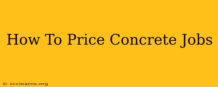 How To Price Concrete Jobs