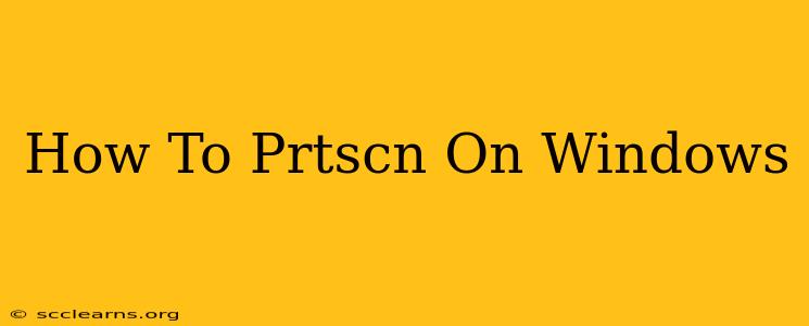 How To Prtscn On Windows