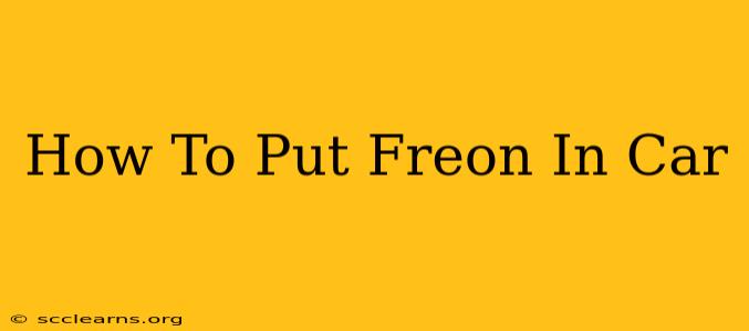 How To Put Freon In Car