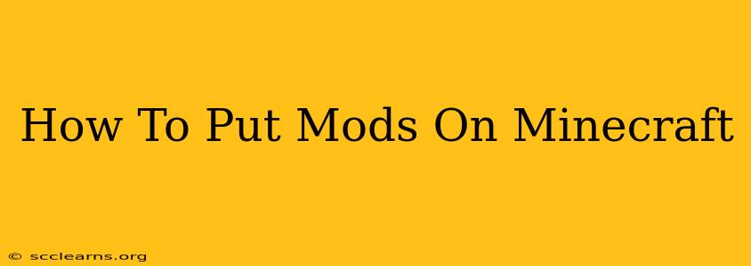 How To Put Mods On Minecraft