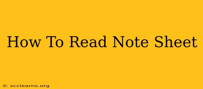 How To Read Note Sheet