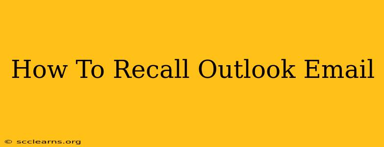 How To Recall Outlook Email