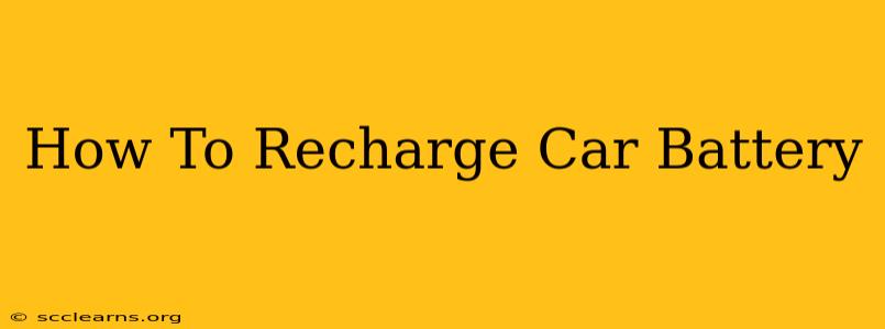 How To Recharge Car Battery