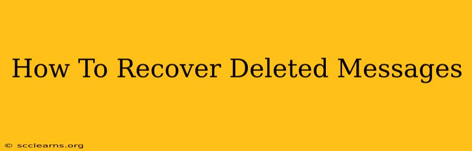 How To Recover Deleted Messages