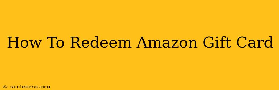 How To Redeem Amazon Gift Card