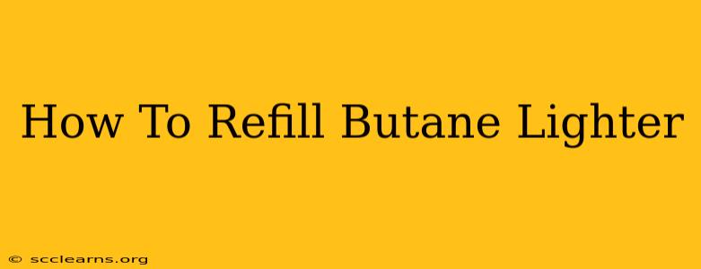 How To Refill Butane Lighter