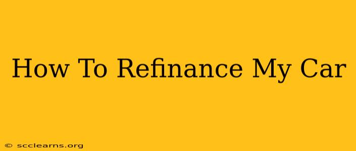 How To Refinance My Car