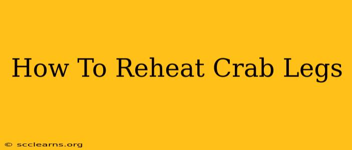 How To Reheat Crab Legs