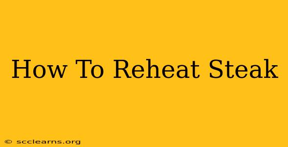 How To Reheat Steak