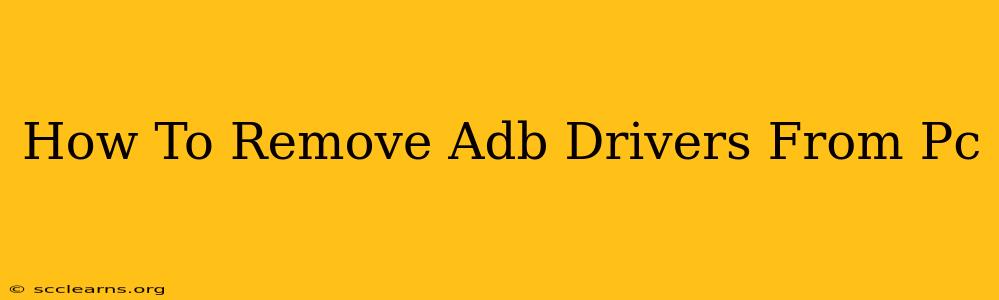 How To Remove Adb Drivers From Pc