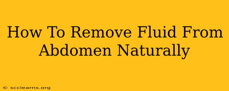 How To Remove Fluid From Abdomen Naturally