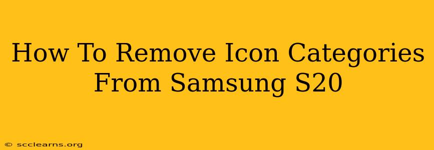 How To Remove Icon Categories From Samsung S20